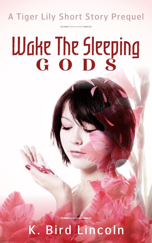 Wake the Sleeping Gods: Tiger  prequel short story