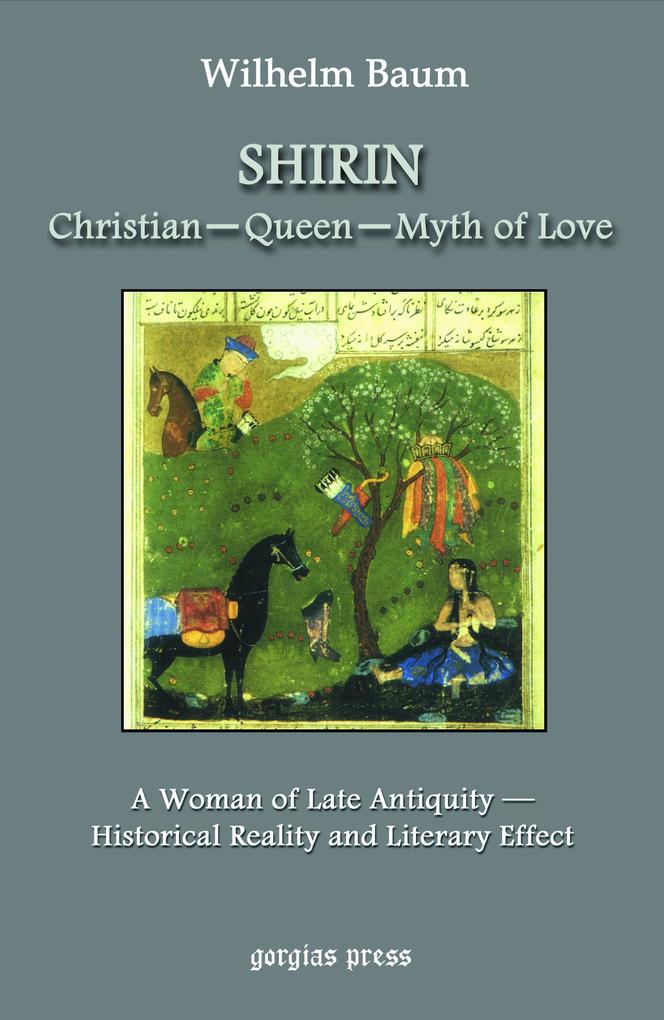Shirin: Christian - Queen - Myth of Love