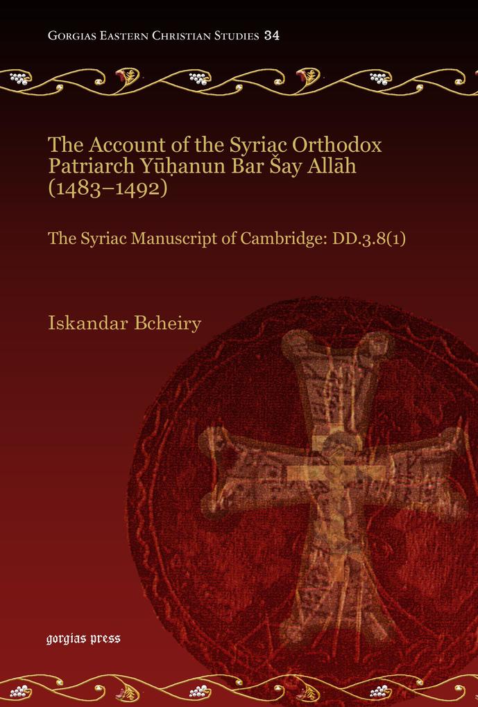 The Account of the Syriac Orthodox Patriarch Yuanun Bar say Allah (1483-1492)