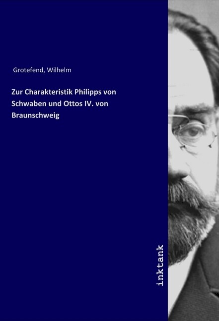 Zur Charakteristik Philipps von Schwaben und Ottos IV. von Braunschweig