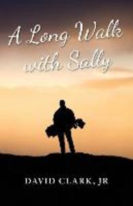 A Long Walk With Sally: A Grieving Father‘s Golf Journey Back to Life