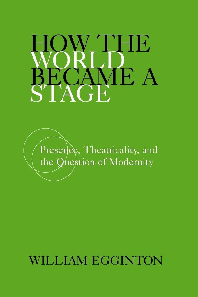 How the World Became a Stage