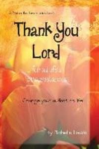 Thank You Lord...for all of life‘s circumstances...: Change your outlook on life in 2 months