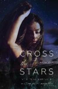 Cross the Stars (Crossing Stars #1)