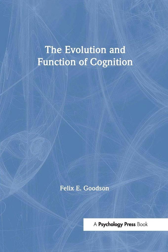 The Evolution and Function of Cognition