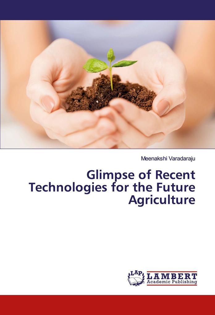 Glimpse of Recent Technologies for the Future Agriculture