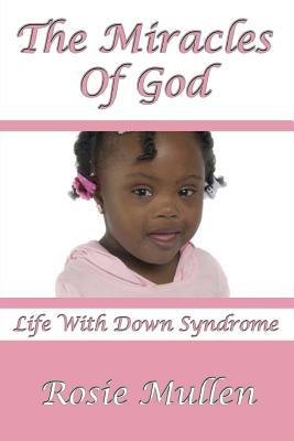 The Miracles of God: Life With Down Syndrome