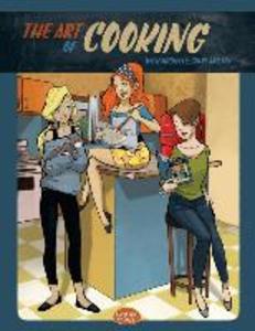 The Art of Cooking with Michelle Chloe and Mia: A Comic Cookbook