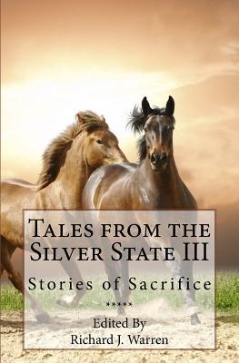 Tales from the Silver State III: Short Fiction from Nevada‘s Freshest Voices