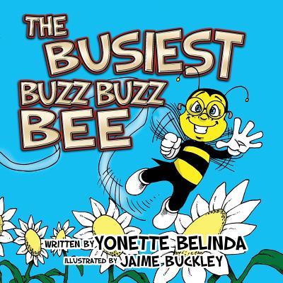 The Busiest Buzz Buzz Bee