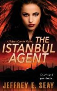 The Istanbul Agent: A NCIS Special Agent Ruben Carver Novel