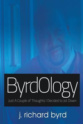 ByrdOlogy: Just A Couple of Thoughts I Decided to Jot Down