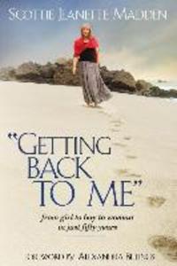 Getting Back to Me: from girl to boy to woman in just fifty years