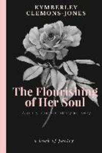 The Flourishing of Her Soul: A Journey Through Grief Identity and Divinity