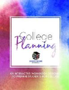 College Planning: An Interactive Workbook ed to Prepare High School Students for College