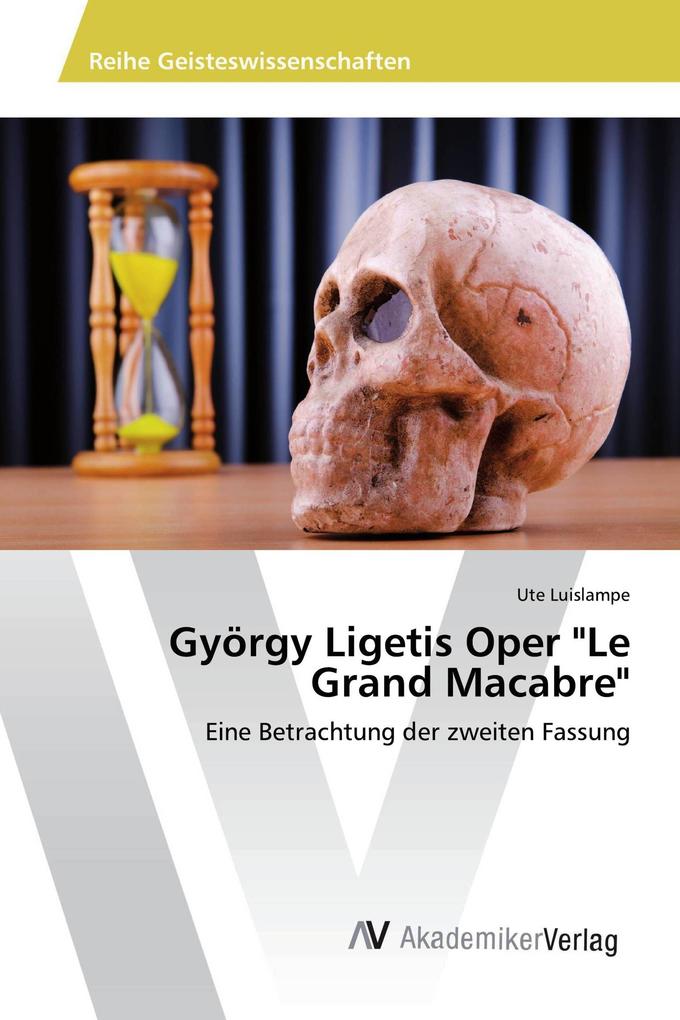 György Ligetis Oper 'Le Grand Macabre'