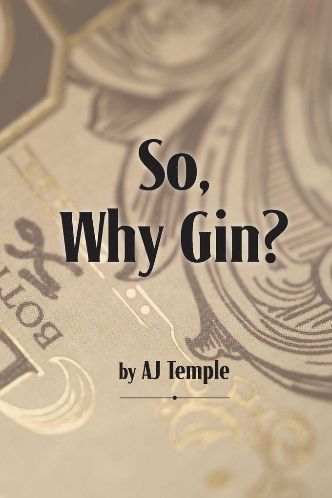 So Why Gin?