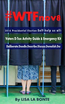 #WTFnov8 - 2016 Presidential Election - Self-help Us All!
