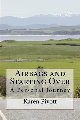 Airbags and Starting Over: A Personal Journey