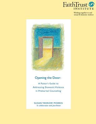 Opening the Door: A Pastor‘s Guide to Addressing Domestic Violence in Premarital Counseling