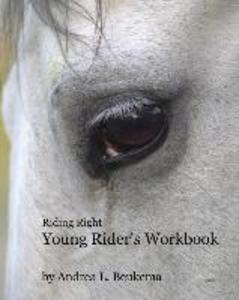Riding Right Young Rider‘s Workbook: A Guide to Horses Barns and the Fun of Riding