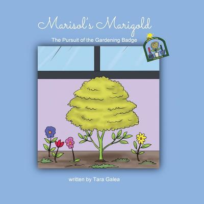 Marisol‘s Marigold: The Pursuit of the Gardening Badge
