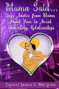 Mama Said: Sage Advice From Mama About How to Avoid Unhealthy Relationships