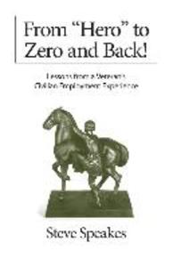 From Hero to Zero and Back!: Lessons From a Veteran‘s Civilian Employment Experience