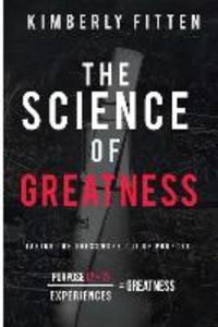 The Science of Greatness: Taking The Guesswork Out of Purpose