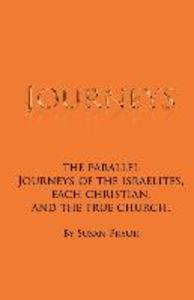 Journeys: The parallel journeys of the Israelites each Christian and the true church