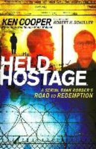 Held Hostage: A Serial Bank Robber‘s Road to Redemption