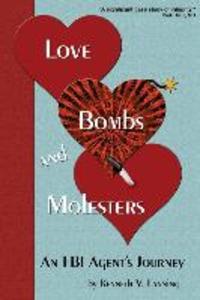 Love Bombs and Molesters: An FBI Agent‘s Journey