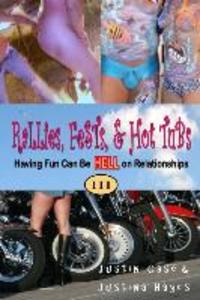 Rallies Fests & Hot Tubs: Having Fun Can Be HELL on Relationships I I I