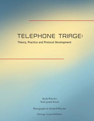 Telephone Triage: Theory Practice and Protocol Development