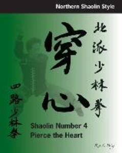 Shaolin #4: Pierce the Heart: Northern Shaolin Style