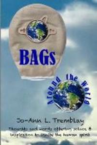 BAGs Around the World: Thoughts and words offering solace & inspiration to ignite the human spirit