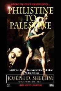 Philistine-To-Palestine: Exposing the World‘s Biggest Deception.