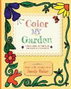 Color My Garden: A Birds Bees Butterflies and Bugs Coloring Book