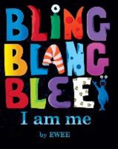Bling Blang Blee. I am Me.: An Out of this World Book on Inclusion