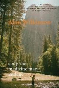 Cody The Medicine Man and Me