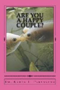 Are You a Happy Couple?: A Handbook for Healthier Relatonships