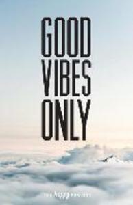 Good Vibes Only: The Book of Inspirational Words