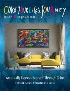 Color Your Life‘s Journey: Artistically Express Yourself Through Color