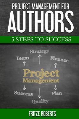 Project Management for Authors: 5 Steps to Success