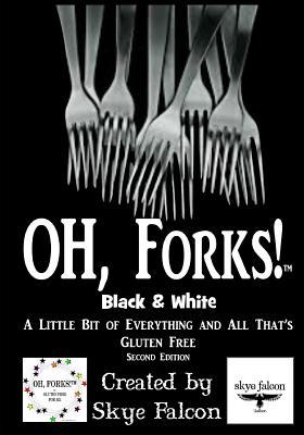 OH Forks! Black & White: A Little Bit of Everything and All That‘s Gluten Free