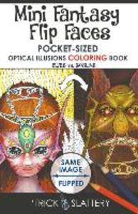 Mini Fantasy Flip Faces: Pocket-Sized Optical Illusions Coloring Book