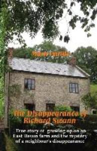The Disappearance of Richard Swann: True story of growing up on an East Devon farm and the mystery of a neighbour‘s disappearance