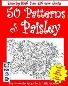 50 Patterns of Paisley: Easy to Complex s for Both Kids and Adults