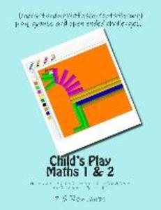 Child‘s Play Maths 1 & 2: A play based maths program for ages 3 - 11