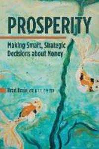 Prosperity: Making Smart Strategic Decisions about Money